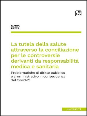 cover image of La tutela della salute attraverso la conciliazione per le controversie derivanti da responsabilità medica e sanitaria